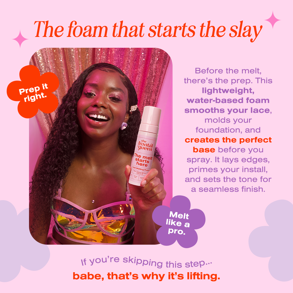 Lace Melting Foam - The Frontal Queen