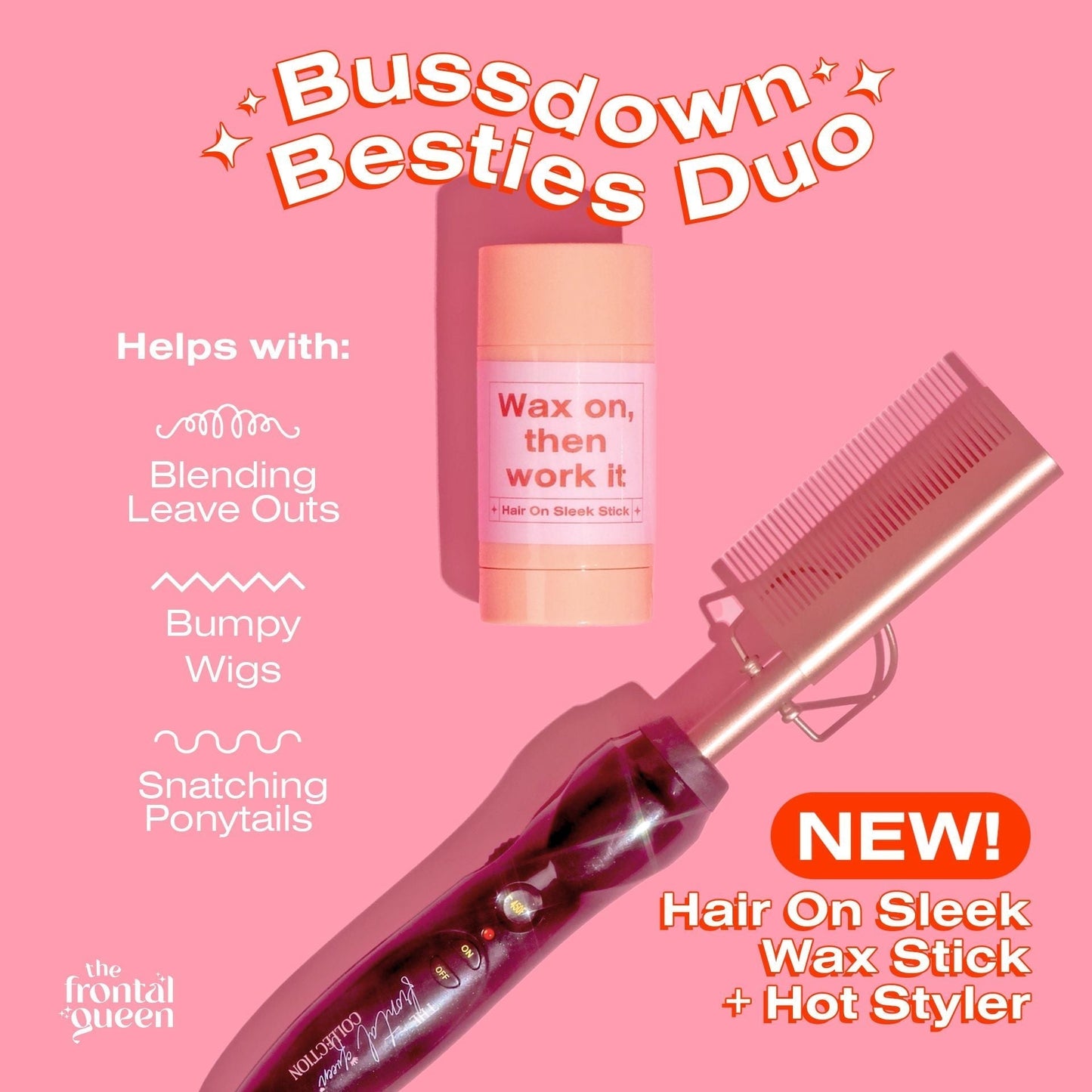 BUSSDOWN BESTIES - The Frontal Queen